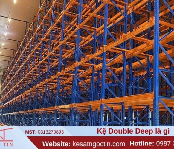 Kệ Double Deep giải pháp lưu trữ hàng hóa nặng tối ưu