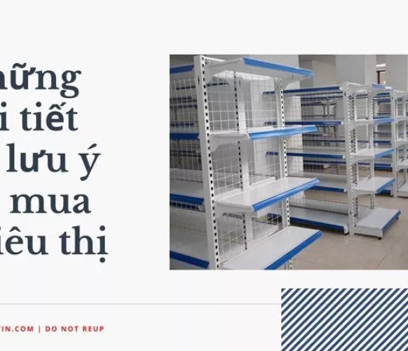 Những lưu ý quan trọng khi mua kệ siêu thị