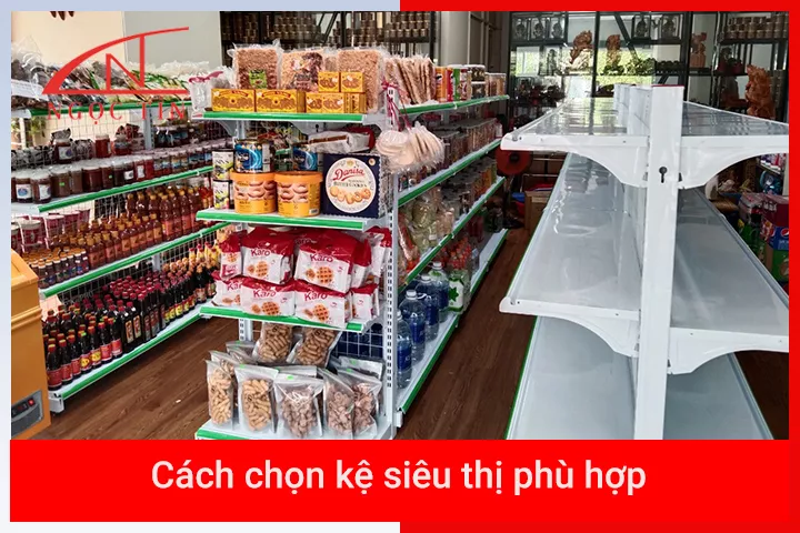 Cách chọn kệ siêu thị phù hợp và RẺ ĐẸP cho mọi nhu cầu