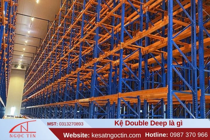 Kệ Double Deep giải pháp lưu trữ hàng hóa nặng tối ưu