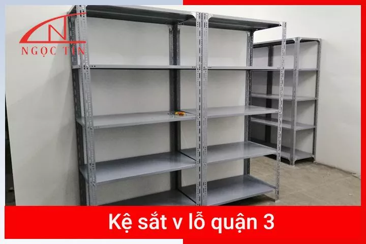Kệ sắt v lỗ tại quận 3 chất lượng cao giá rẻ chống gỉ TPHCM