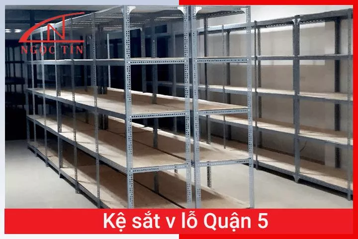 Kệ sắt V lỗ quận 5 giá rẻ miễn phí bảo hành 2 năm