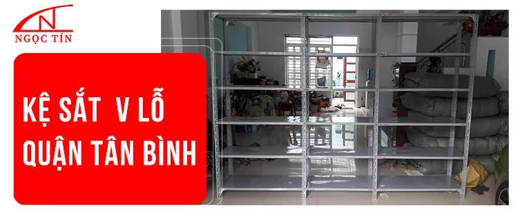 Kệ sắt v lỗ quận Tân Bình giá cả hợp lý chất lượng cao