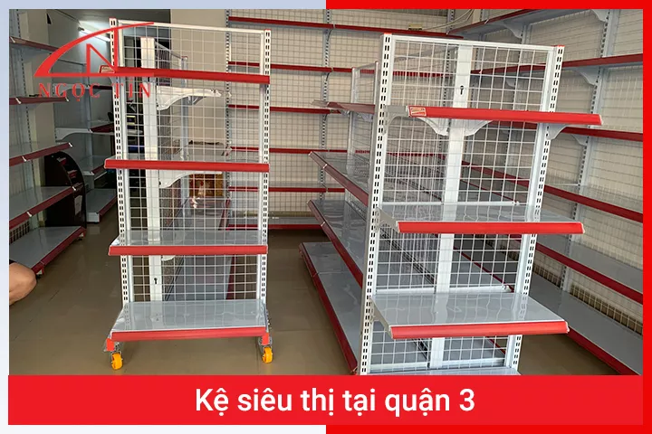Kệ siêu thị đa dạng mẫu mã và chất lượng tại Quận 3