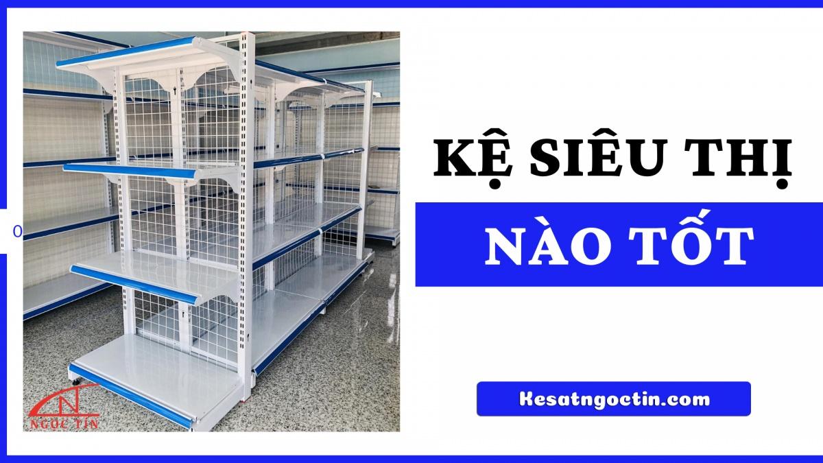 Kệ siêu thị nào tốt